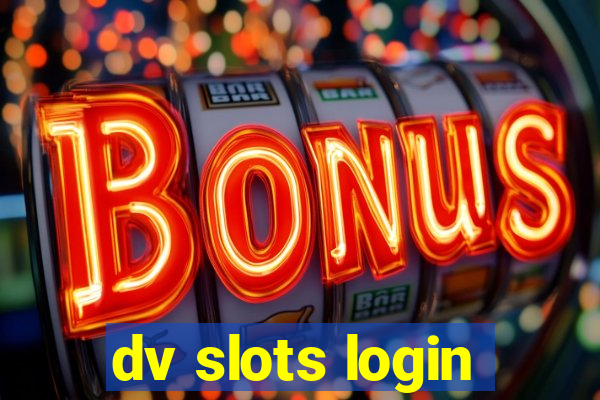 dv slots login